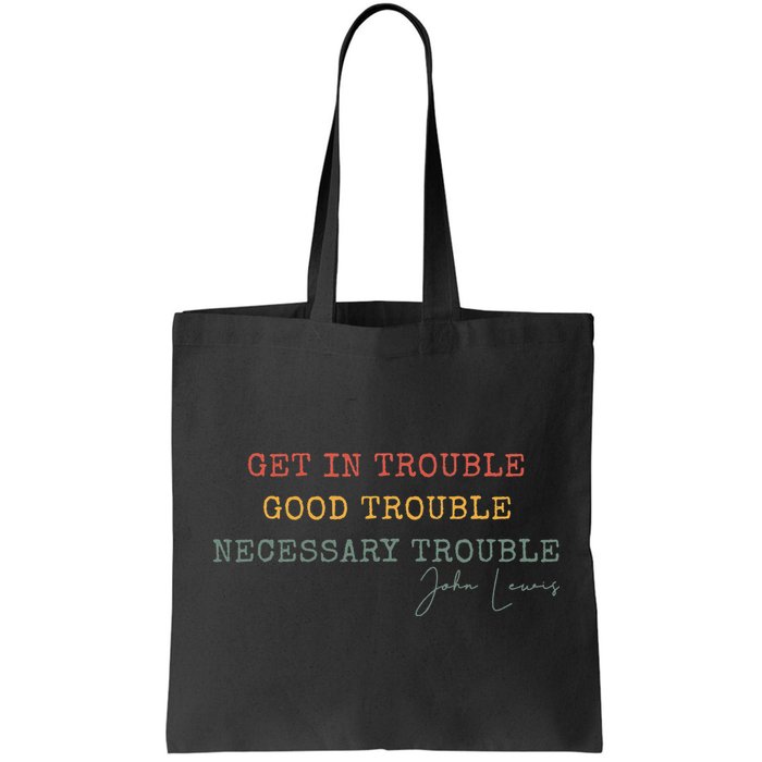 Get In Trouble Good-Trouble Necessary Trouble John-Lewis Bag
