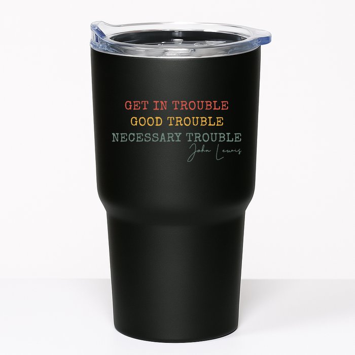 Get In Trouble Good-Trouble Necessary Trouble John-Lewis Tumbler