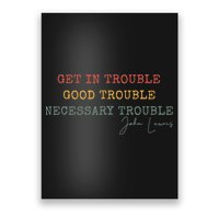 Get In Trouble Good-Trouble Necessary Trouble John-Lewis Poster