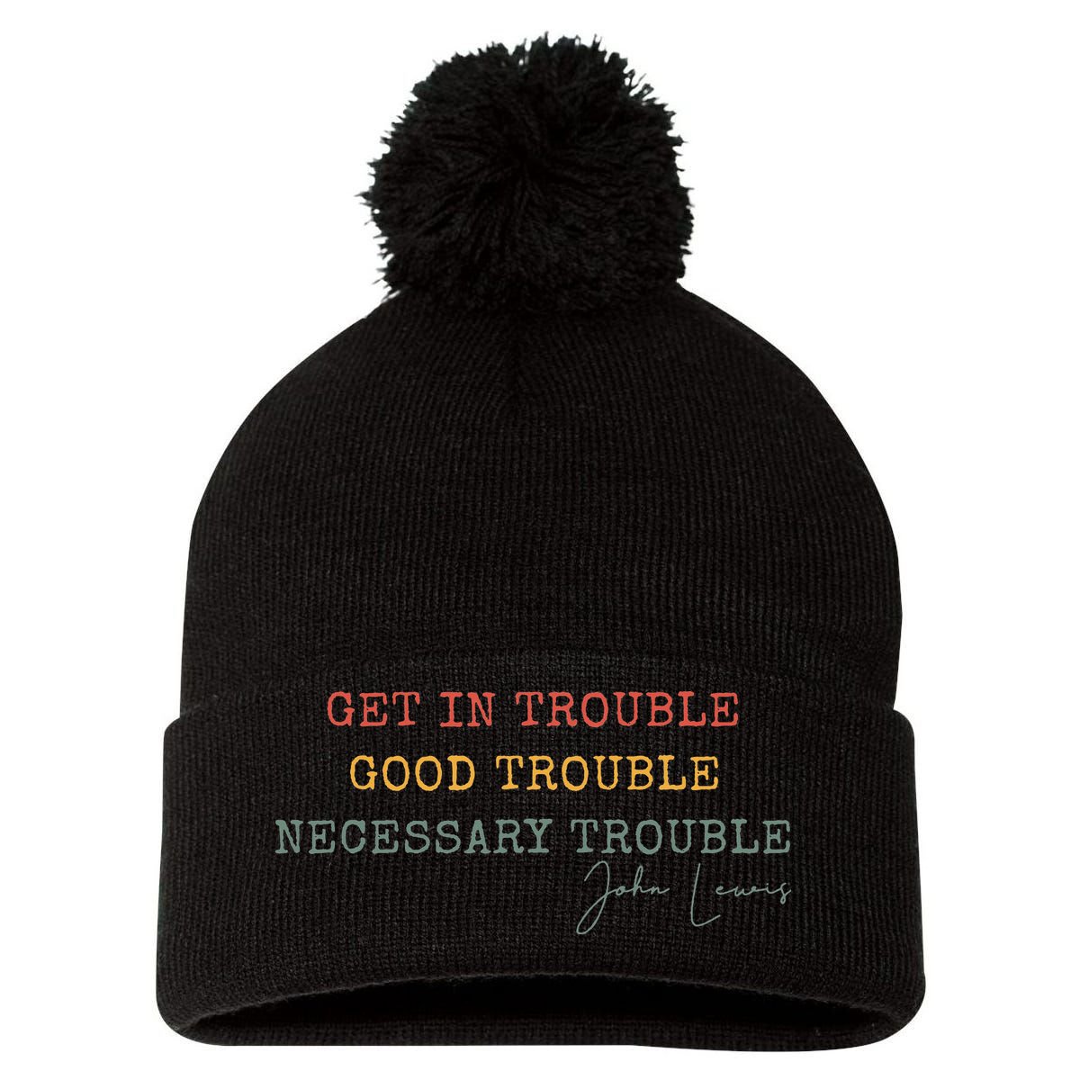 Get In Trouble Good-Trouble Necessary Trouble John-Lewis Pom Pom 12in Knit Beanie
