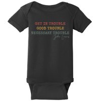 Get In Trouble Good-Trouble Necessary Trouble John-Lewis Baby Bodysuit