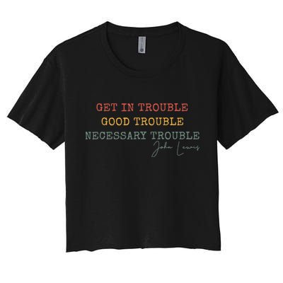 Get In Trouble Good-Trouble Necessary Trouble John-Lewis Women's Crop Top Tee