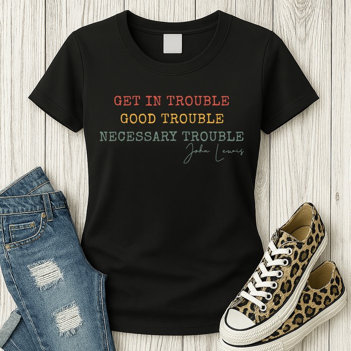 Get In Trouble Good-Trouble Necessary Trouble John-Lewis Womens T-Shirt