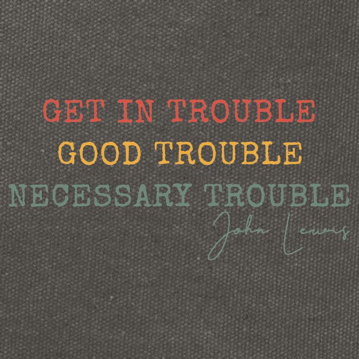 Get In Trouble Good-Trouble Necessary Trouble John-Lewis Cotton Canvas Backpack