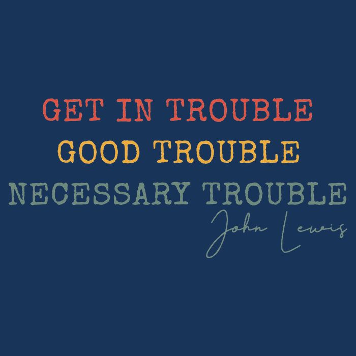 Get In Trouble Good-Trouble Necessary Trouble John-Lewis Infant Baby Jersey Bodysuit