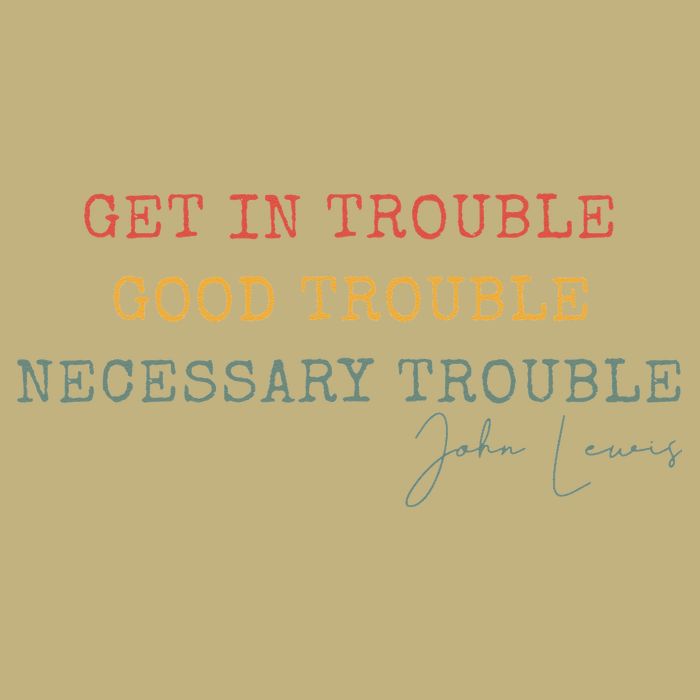 Get In Trouble Good-Trouble Necessary Trouble John-Lewis Hoodie