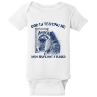 God Is Testing Me & I Have Not Studied Raccoon Trash Pandas Baby Bodysuit