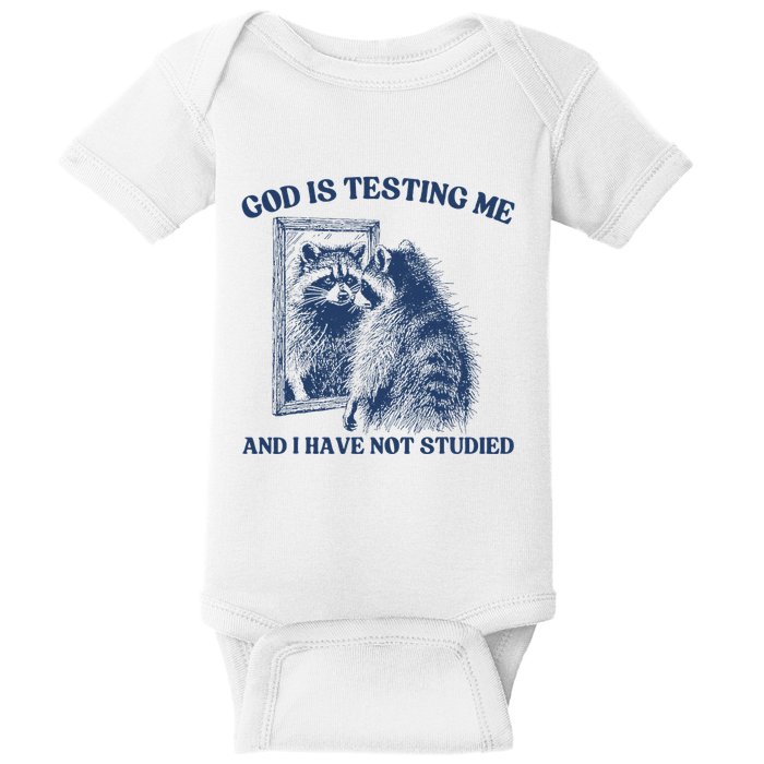 God Is Testing Me & I Have Not Studied Raccoon Trash Pandas Baby Bodysuit