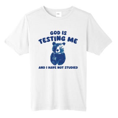 God Is Testing Me And I Have Not Studied Tall Fusion ChromaSoft Performance T-Shirt