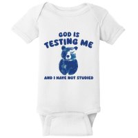 God Is Testing Me And I Have Not Studied Baby Bodysuit
