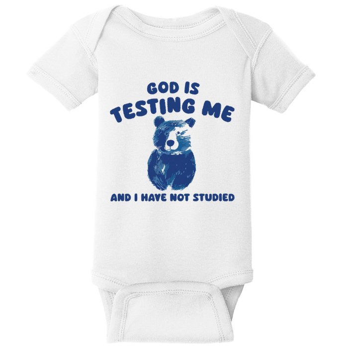 God Is Testing Me And I Have Not Studied Baby Bodysuit
