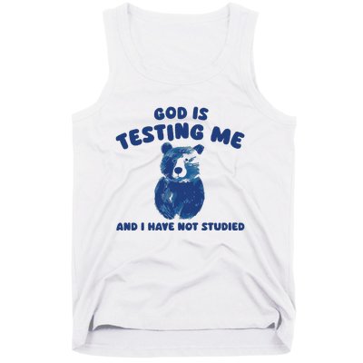 God Is Testing Me And I Have Not Studied Tank Top