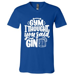 Gym I Thought You Said Gin Funny Fitness Party Quote Gift V-Neck T-Shirt