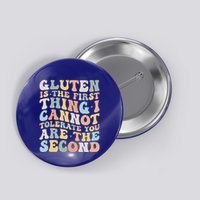 Gluten Is The First Thing I Cannot Tolerate Button