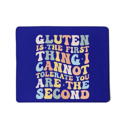 Gluten Is The First Thing I Cannot Tolerate Mousepad