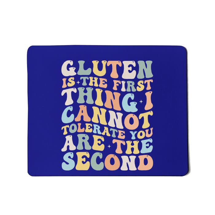 Gluten Is The First Thing I Cannot Tolerate Mousepad