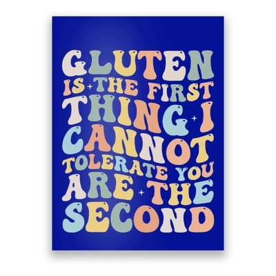 Gluten Is The First Thing I Cannot Tolerate Poster