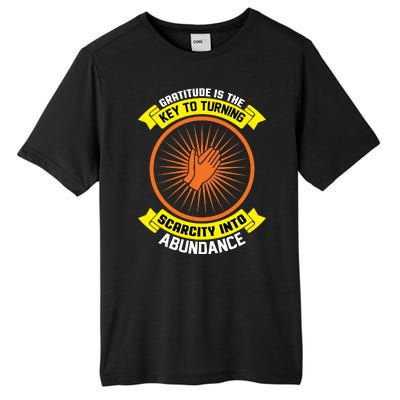 Gratitude Is The Key To Tuning Scarcity Into Abundance Tall Fusion ChromaSoft Performance T-Shirt