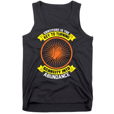 Gratitude Is The Key To Tuning Scarcity Into Abundance Tank Top