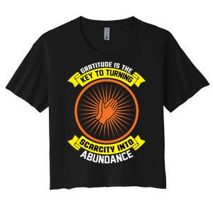 Gratitude Is The Key To Tuning Scarcity Into Abundance Women's Crop Top Tee