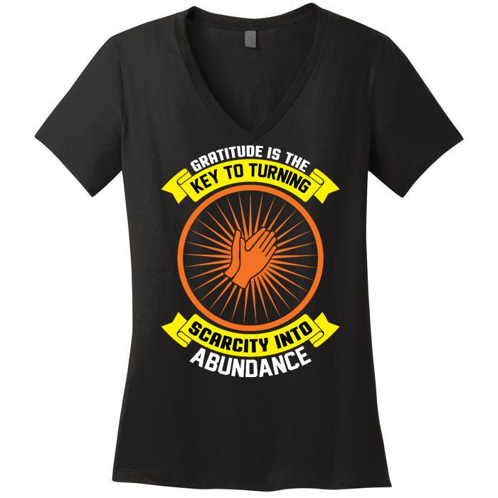 Gratitude Is The Key To Tuning Scarcity Into Abundance Women's V-Neck T-Shirt