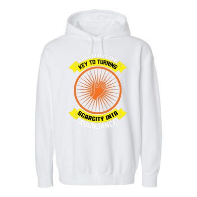 Gratitude Is The Key To Tuning Scarcity Into Abundance Garment-Dyed Fleece Hoodie