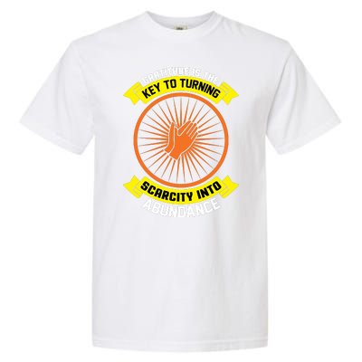 Gratitude Is The Key To Tuning Scarcity Into Abundance Garment-Dyed Heavyweight T-Shirt