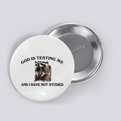 God Is Testing Me And I Have Not Studied Button
