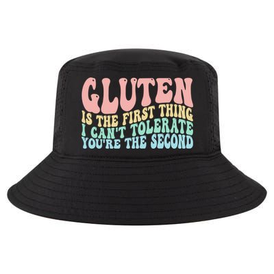 Gluten Is The First Thing I CanT Tolerate YouRe The Second Cool Comfort Performance Bucket Hat