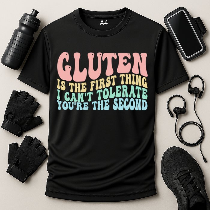 Gluten Is The First Thing I CanT Tolerate YouRe The Second Performance Shirt