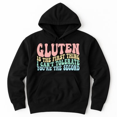 Gluten Is The First Thing I CanT Tolerate YouRe The Second Hoodie