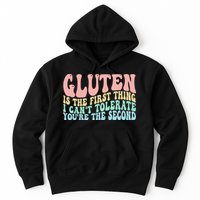 Gluten Is The First Thing I CanT Tolerate YouRe The Second Hoodie