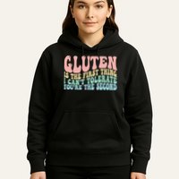 Gluten Is The First Thing I CanT Tolerate YouRe The Second Hoodie