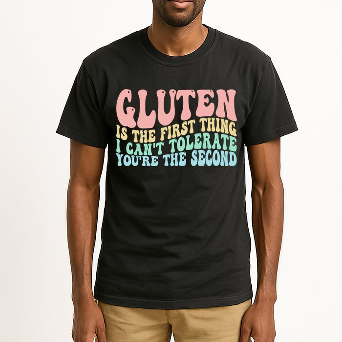 Gluten Is The First Thing I CanT Tolerate YouRe The Second Tall T-Shirt