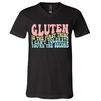 Gluten Is The First Thing I CanT Tolerate YouRe The Second V-Neck T-Shirt