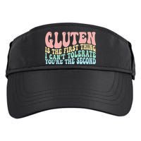 Gluten Is The First Thing I CanT Tolerate YouRe The Second Adult Drive Performance Visor