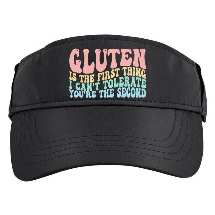 Gluten Is The First Thing I CanT Tolerate YouRe The Second Adult Drive Performance Visor