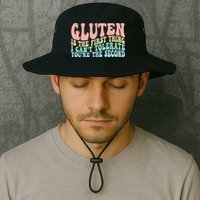 Gluten Is The First Thing I CanT Tolerate YouRe The Second Bucket Hat