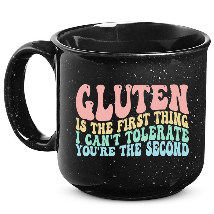 Gluten Is The First Thing I CanT Tolerate YouRe The Second 15oz Campfire Ceramic Mug