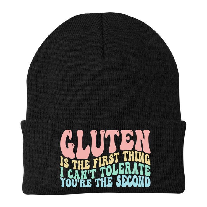 Gluten Is The First Thing I CanT Tolerate YouRe The Second Beanie