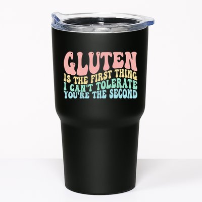 Gluten Is The First Thing I CanT Tolerate YouRe The Second Tumbler