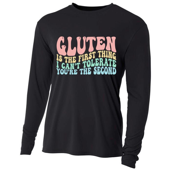 Gluten Is The First Thing I CanT Tolerate YouRe The Second Cooling Performance Long Sleeve Crew