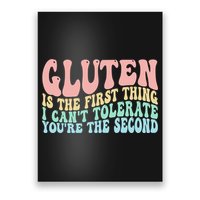 Gluten Is The First Thing I CanT Tolerate YouRe The Second Poster