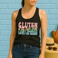 Gluten Is The First Thing I CanT Tolerate YouRe The Second Womens Tank Top