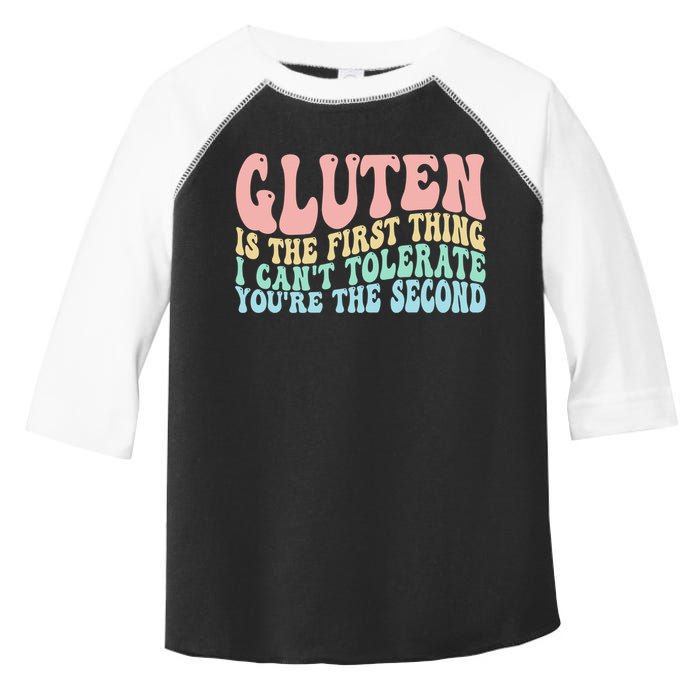 Gluten Is The First Thing I CanT Tolerate YouRe The Second Toddler Fine Jersey T-Shirt