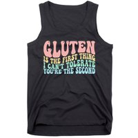 Gluten Is The First Thing I CanT Tolerate YouRe The Second Tank Top