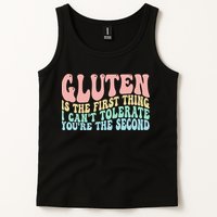 Gluten Is The First Thing I CanT Tolerate YouRe The Second Tank Top