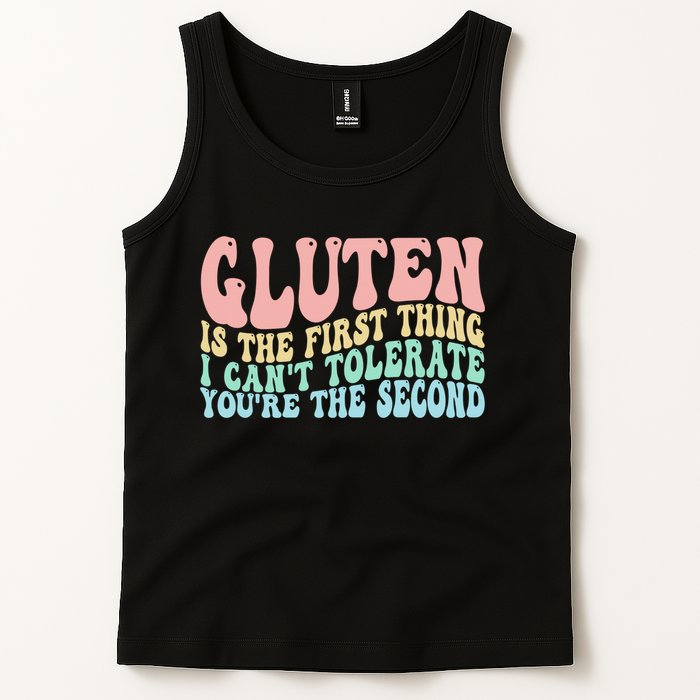 Gluten Is The First Thing I CanT Tolerate YouRe The Second Tank Top