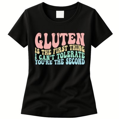 Gluten Is The First Thing I CanT Tolerate YouRe The Second Womens T-Shirt