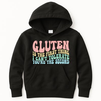 Gluten Is The First Thing I CanT Tolerate YouRe The Second Kids Hoodie